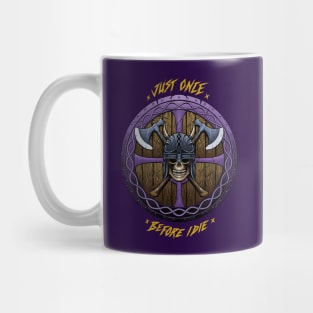 Minnesota Vikings Fans - Just Once Before I Die: Shield Mug